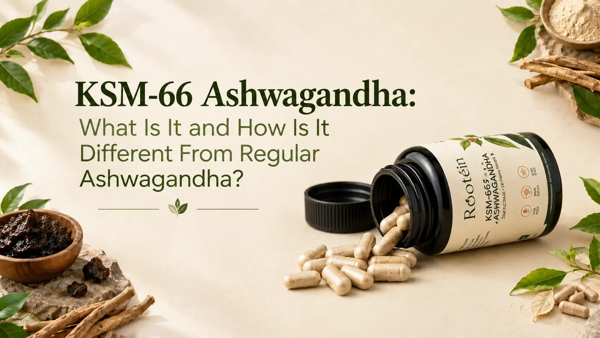 KSM-66 Ashwagandha: What Is It and How Is It Different From Regular Ashwagandha?